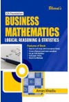 Business Mathematics, Logical Reasoning and Statistics (For CA Foundation, New Course)
