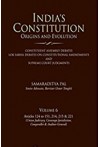 India's Constitution Origins and Evolution (Constituent Assembly Debates Lok Sabha Debates on Constitutional Amendments and Supreme Court Judgments) (Vol 6)