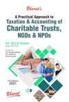 A Practical Approach to Taxation and Accounting of Charitable Trusts, NGOs and NPOs