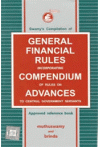 Swamy's Compilation of General Financial Rules, 2017 - Incorporating Compendium of Rules on Advance to Central Government Servants(C - 13)