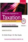 Systematic Approach to Taxation Containing Income Tax and GST with MCQs (for Old and New Syllabus) 2 Volume set Systematic Approach to Taxation Containing Income Tax and GST with MCQs (for Old and New Syllabus) 2 Volume set