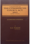 Commentary on The Commercial Courts Act, 2015 (Act No. 4 of 2016) (As Amended Upto Date)