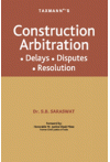 Construction Arbitration (Delays, Disputes, Resolution)