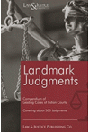 Landmark Judgments (Compendium of Leading Cases of Indian Courts, Covering about 300 Judgments)
