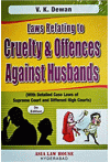 Laws Relating to Cruelty and Offences Against Husbands (With Detailed Case Laws of Supreme Court & Different High Courts)