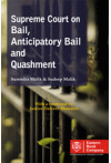 Supreme Court on Bail, Anticipatory Bail and Quashment with relevant Statutory Law