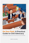 On Your Feet: A Practical Guide to Civil Advocacy