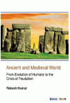 Ancient and Medieval World  (From Evolution of Humans to the Crisis of Feudalism)