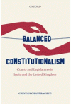 Balanced Constitutionalism (Courts and Legislatures in India and United Kingdom)