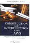 Construction and Interpretation of the Laws (With a Chapter on the Interpretation of Judical Decisions and the Doctrine Precedents)