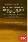 Supreme Court on SARFAESI/RDDB Act, Debt and Interest Recovery, Cheque Dishonour, FEMA/FERA & Allied Laws (4 Volume Set)