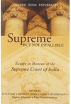 Supreme But Not Infallible (Essays in Honour of the Supreme Court of India)