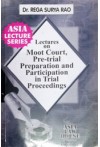 Lectures on Moot Court, Pre-trial Preparation and Participation in Trial Proceedings (Notes / Guide Books)