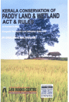 Kerala Conservation of Paddy Land and Wetland Act and Rules (As Amended in 2023) (In English & Malayalam)