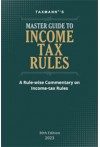 Master Guide to Income Tax Rules (A Rule-wise Commentary on Income-tax Rules)