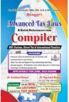 Advanced Tax Laws - A Quick Referencer Cum Compiler (GST, Customs, Direct Tax & International Taxation) (For CS (Prof.), MBA, CFA, LL.B. and Other Courses, for June, 2023 Exams)