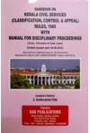 Handbook on Kerala Civil Services (Classification, Control and Appeal) Rules, 1960 with Manual for Disciplinary Proceedings