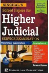 Singhal's Solved Papers for Higher Judicial Service Examination (Preliminary Examination)