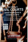 Law Relating to Civil Courts, Gram Nyayalayas and Evening Courts (Along with Notifications, Subject Index and Case Law)