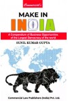 Make in India (A Compendium of Business Opportunities of the Largest Democracy of the World)