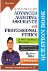 Advanced Auditing, Assurance and Professional Ethics - QUESTION BOOK (CA Final G.1, P.3, New Syllabus) (For May 2024 Exam onwards)