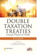 Double Taxation Treaties Concepts, Practices and Trends (2 Volumes)