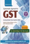 Systematic Approach to GST - Including MCQs (CA inter, CS Executive, LL.B etc.)
