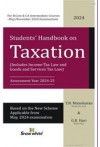Students' Handbook on Taxation (Includes Income Tax and Goods and Service Tax Law) (B.Com & CA Inter) (For May / November 2024 Exams)