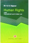 Human Rights Under International Law and Indian Law