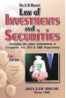 Law of Investments and Securities (Including the Latest amendments in Companies Act, 2013 and SEBI Regulations)