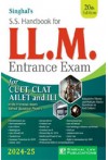  Singal's S.S. Handbook for LL.M. Entrance Exam for CUET, CLAT, AILET and ILI (2024 - 2025)