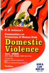 N.K. Acharya's Commentary on Protection of Women from Domestic Violence Act, 2005 (Act made Simple with Q and A's)