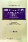 Commentary on The Commercial Courts Act, 2015 (Act No. 4 of 2016) (As Amended upto date with Latest Case Law)