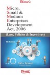Micro, Small and Medium Enterprises Development Act, 2006 (MSME) (Law, Policies and Incentives)