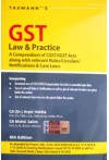 GST Law and Practice (A Compendium of CGST/IGST Acts along with relevant Rules/Circulars/Notifications & Case Laws)