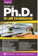 Guide to Ph.D. in Law Examination (Along with Previous Years Solved Question Papers of Ph.D. in law)