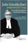 Justice Aniruddha Bose's Jurisprudential Voyage - Unravelled through his Landmark Decisions