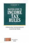 Master Guide to Income Tax Rules (A Rule-wise Commentary on Income-tax Rules)