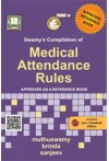 Swamy's Compilation of Medical Attendance Rules (C-7) (Approved as a Reference Book)