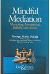 Mindful Mediation (Mastering Perceptions, Beliefs, and Biases)