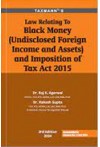 Law Relating to Black Money (Undisclosed Foreign Income & Assets) and Imposition of Tax Act 2015 Law Relating to Black Money (Undisclosed Foreign Income & Assets) and Imposition of Tax Act 2015
