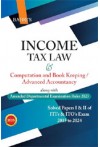 Bahri's Income Tax Law and Computation and Book Keeping/Advanced Accountancy (Solved Papers I and II of ITI's and ITO's Exam 2015 to 2024)