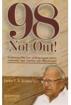 98 Not Out! (Celebrating 98th Year of living legend and his continuing legal learning and dissemination) 98 Not Out! (Celebrating 98th Year of living legend and his continuing legal learning and dissemination)