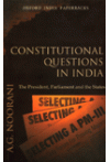 Constitutional Questions in India (The President, Parliament and the States)