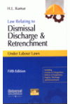 Law Relating to Dismissal, Discharge and Retrenchment under Labour Laws