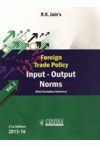 Foreign Trade Policy Input - Output Norms 2015-20 (Duty Exemption Schemes) (Volume 2) Foreign Trade Policy Input - Output Norms 2015-20 (Duty Exemption Schemes) (Volume 2)