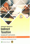 Systematic Approach to Indirect Taxation Including GST and Customs for CMA Inter and Other Specialised courses Systematic Approach to Indirect Taxation Including GST and Customs for CMA Inter and Other Specialised courses