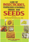 Law of Insecticides, Fertiliser (Control) Order and Seeds (along with Essential Commodities Act, 1955)