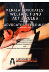 Kerala Advocates' Welfare Fund Act and Rules (along with Advocates Fees Rules)