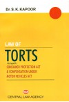Law of Torts - Alongwith: Consumer Protection Act and Compensation under Motor Vehicles Act Law of Torts - Alongwith: Consumer Protection Act and Compensation under Motor Vehicles Act